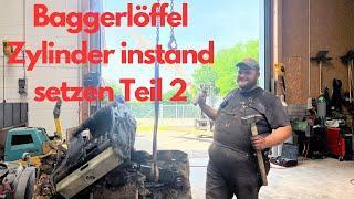 Baggerlöffel Zylinder instand setzen Teil 2