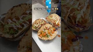 Desi Naan Slider in Just 130/- #food #foodblogger #foodie #foodlover #foodshorts #foodstagram