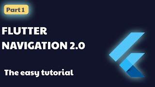 Flutter | Navigation 2.0 | Part 1 | Easy way!