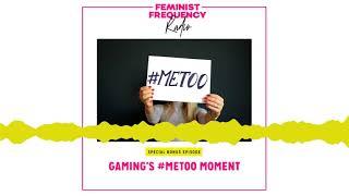 FFR Special Episode: Gaming's #MeToo Moment