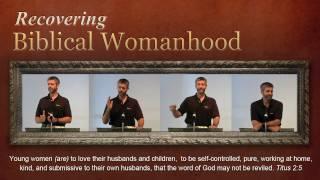 Recovering Biblical Womanhood - Paul Washer