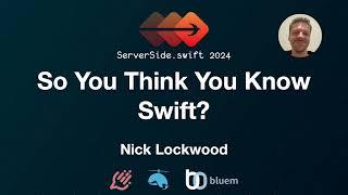 So You Think You Know Swift? - Nick Lockwood