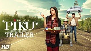 PIKU Motion Se Hi Emotion Official Trailer | Amitabh Bachchan, Deepika Padukone, Irrfan Khan