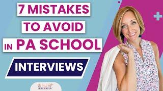 7 Mistakes to Avoid in PA School Interviews  | The Posh PA