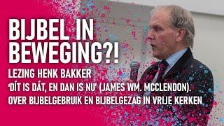 Henk Bakker: ‘Dít is dát, en dan is nu’. Over Bijbelgebruik en Bijbelgezag in Vrije Kerken