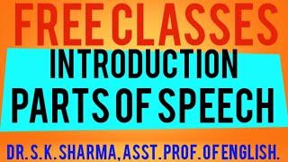 Introduction of parts of speech.Dr.S.K.Sharma, Asst. Prof. of English, 6th Rank.