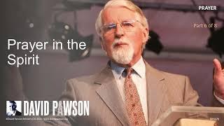 Prayer - Part 6 - Prayer in The Spirit - David Pawson