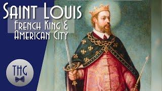 History of Saint Louis: French king and American city