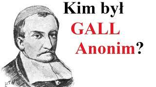 Kim był GALL ANONIM?