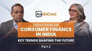 Part 2 - Key Trends in Consumer Lending | ​⁠@InCredFinance