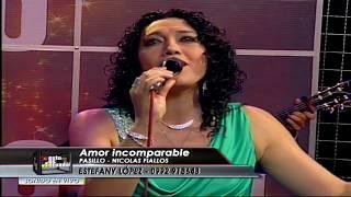 AMOR INCOMPARABLE - PASILLO - ESTEFANY LÓPEZ