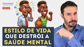 6 REGRAS SOBRE ESTILO DE VIDA E SAÚDE MENTAL | Psiquiatra Fernando Fernandes