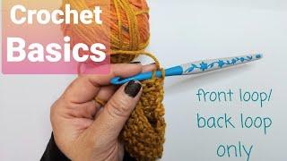 Crochet Basics - How to do front loop only and back loop only stitches