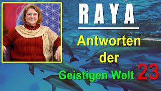 Antworten der geistigen Welt - 23 - empfangen durch RAYA - NEUE Herzenswege