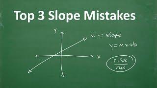 Slope – Top 3 MISTAKES Algebra Students Make (AVOID THESE ERRORS)