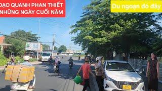 khám phá đường phố Phan Thiết những ngày gần cuối năm. xem có gì nổi bật bật.