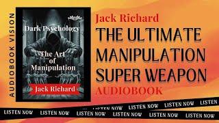 The Ultimate Manipulation Super Weapon | The Art of Manipulation | Full Audiobook