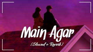 Main Agar (Slowed + Reverb) Atif Aslam