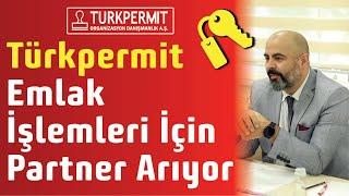 Türkpermit Emlak İşlemleri İçin Partner Arıyor