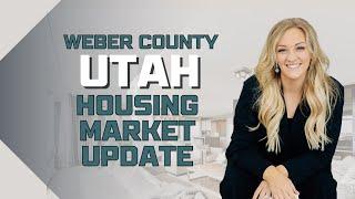 Housing Market Update for Weber County, Utah- December 2024