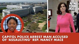 Capitol Police arrest man accused of ‘assaulting’ Rep. Nancy Mace