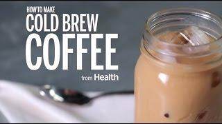 How to Make Cold Brew Coffee