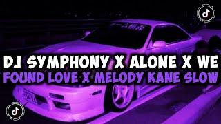 DJ CAMPURAN TIKTOK TERBARU 2024 DJ SYMPHONY X ALONE X WE FOUND LOVE X MELODY KANE SLOW FULL BASS!!