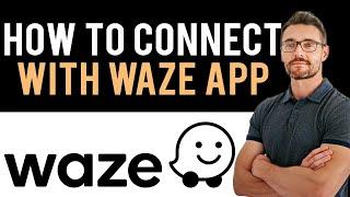  How to connect music to Waze app (Full Guide)