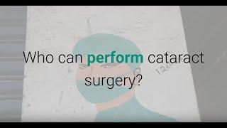 Who can perform cataract surgery?