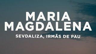 SEVDALIZA - MARIA MAGDALENA (Lyrics) FT. IRMÃS DE PAU