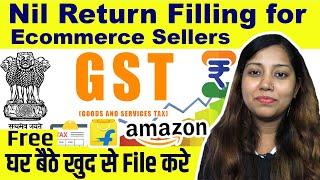 How to File Nil Return in GST for New E commerce Sellers | GSTR-1 Nil Return| GSTR 3b nil filling