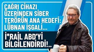 ÇAĞRI CİHAZI ÜZERİNDEN SİBER TERÖRÜN ANA HEDEFİ: LÜBNAN İŞGALİ... İ*RAİL ABD'Yİ BİLGİLENDİRDİ!..