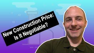 New Construction Price: Is It Negotiable?