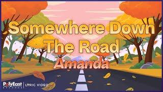 Amanda - Somewhere Down The Road (Lyric Video)