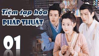 TIỆM TẠP HÓA PHÁP THUẬT - Tập 01 | Phim Cổ Trang Tình Cảm Hài Hước Mới Nhất 2022 | MangoTV Vietnam