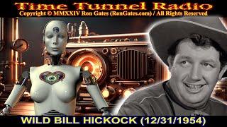 Wild Bill Hickok ( 12/31/1954) Happy New Year (Old Time Radio Show)