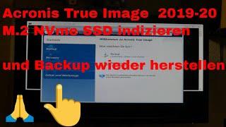 Acronis True Image  2019 20   NVme SSD indizieren  und Backup wieder herstellen