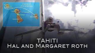 Cruising the Pacific: Tahiti with Hal and Margaret Roth