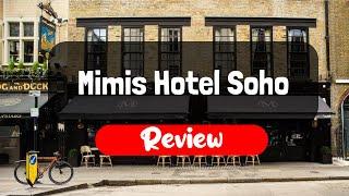 Mimis Hotel Soho Review - Is This London Hotel Worth It?