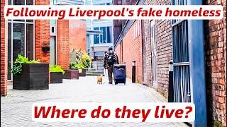 Following Liverpool’s fake homeless, where do they live?