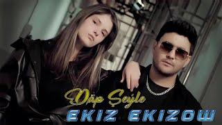 Ekiz Ekizow - Däp Şeýle