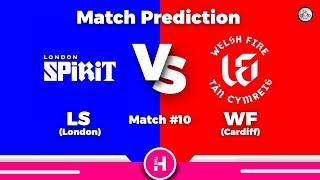 LONDON SPIRIT Vs WELSH FIRE (Match #10) Match Prediction | The Hundred 2024