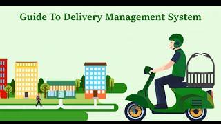 Guide To Delivery Management System