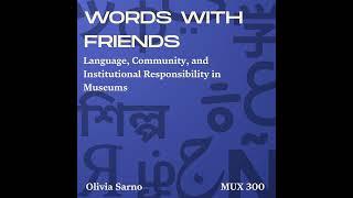 Words With Friends: Language, Community, and Institutional Responsibility in Museums