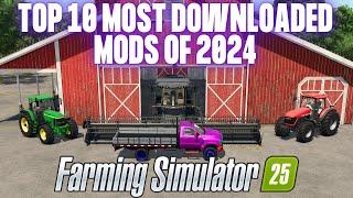 TOP 10 MODS OF THE YEAR FOR 2024 - Farming Simulator 25