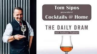 The Daily Dram mit Tom Sipos - Cocktails at Home