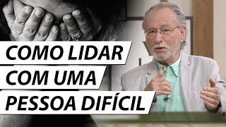 LIDANDO COM PESSOAS DIFÍCEIS - Dr. Cesar Vasconcellos Psiquiatra