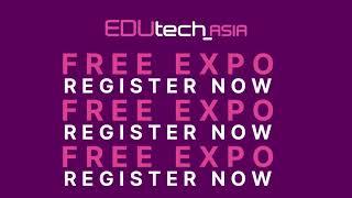 EDUtech Asia 2023 Free Expo - Get your free expo pass now