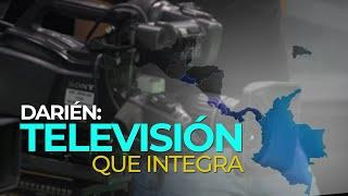 Especiales Teleantioquia: Darién: televisión que integra