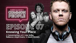 Episode 7: Knowing Your Place A Conversation with Lisa Selby, Rebecca Lloyd Evans, and Gavin Brewis